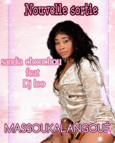 Sandia Chouchou - Massoukalangoué (feat. Dj Leo)