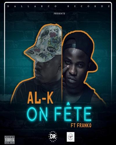 Al-K - On Fête (feat. Franko)