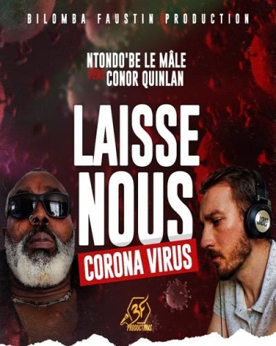 Ntondo'be Le Mâle - Laisse Nous Corona Virus (feat. Conor Quinlan)
