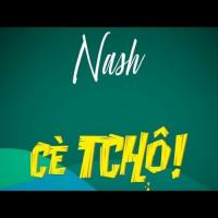 Nash C'est Tcho artwork
