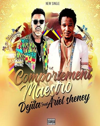 Dejila Feat Ariel Sheney - Comportement Maestro