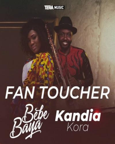 Bebe Baya - Fan Toucher ( feat. Kandia Kora )