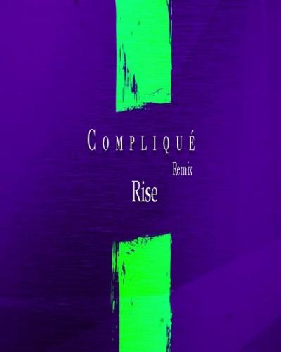 Rise - Compliqué (Remix)