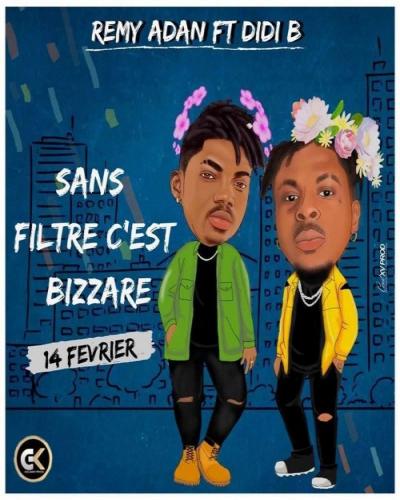 Rémy Adan - Sans Filtre C'est Bizarre (feat. DiDi B)