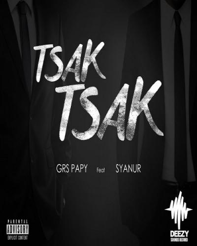 Grs Papy - Tsak Tsak (feat. Syanur)