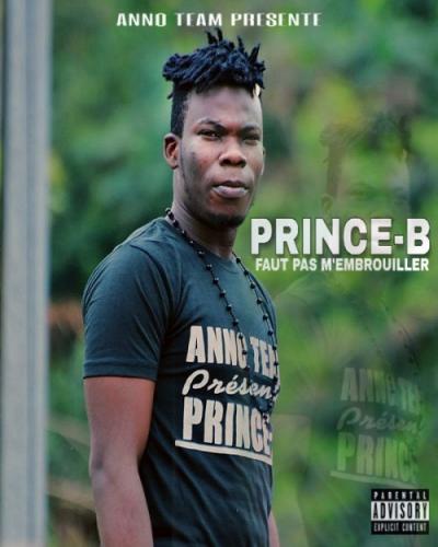 Prince-B - Faut Pas M'embrouiller