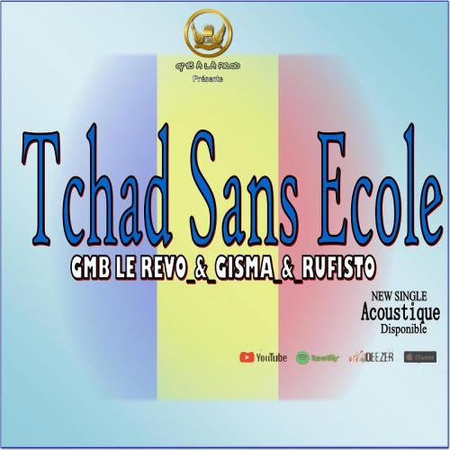 Gmb Le Revo - Tchad Sans Ecole (feat. Gisma, Rufilsto)