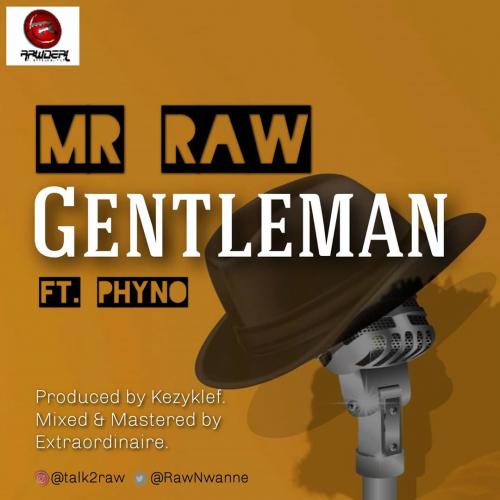 Mr Raw - Gentleman (feat. Phyno)