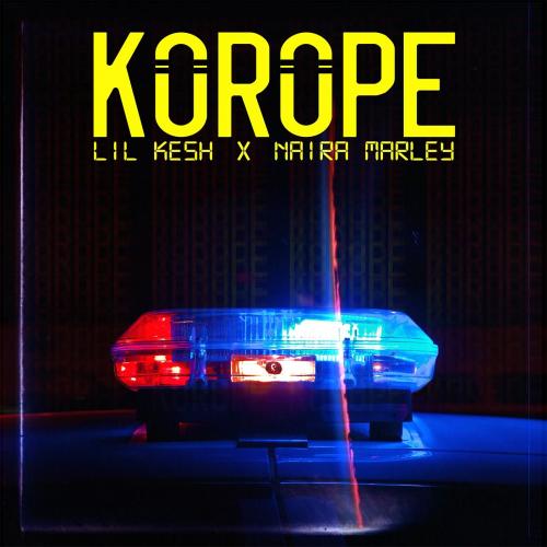 Lil Kesh - Korope (feat. Naira Marley)