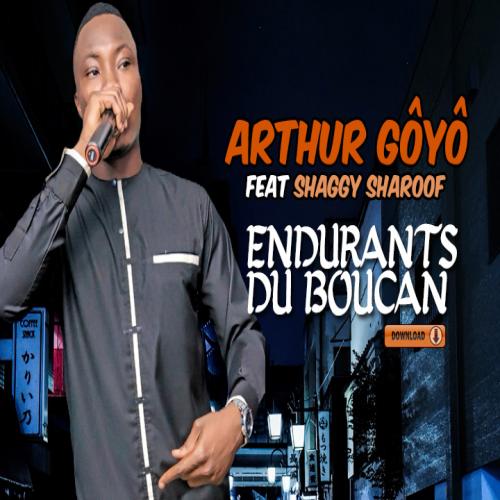 Arthur Goyo - Endurants du boucan (feat. Shaggy Sharoof)