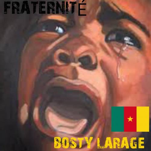 Bosty Larage - Fraternite