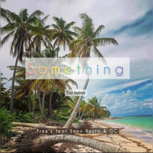 Free'z - Something (feat. Snov Resta, GC)