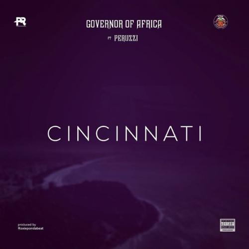 Peruzzi - Cincinnati (feat. Governor of Africa)
