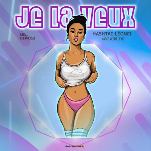 Hashtag Leoonel - Je La Veux