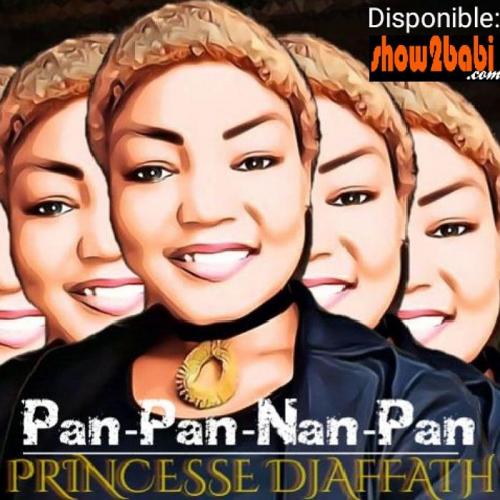 Princesse Djaffath - Pan Pan Nan Pan