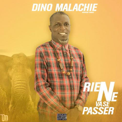 Dino Malachie - Rien ne va se passer