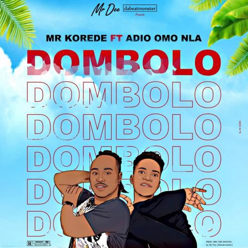 Mr Korede - Dombolo (feat. Adio Omo Nla)