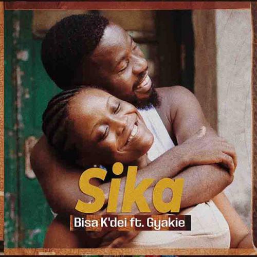 Bisa Kdei - Sika (feat. Gyakie)