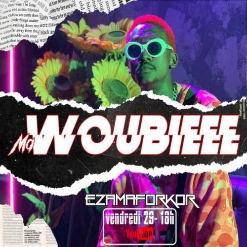 Ezamafuck - Ma Woubiee