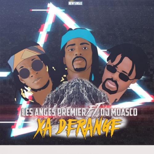 Les Anges Premier - Xa Dérange (feat. DJ Moasco)