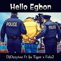 DJ Ozzytee Hello Egbon (Remix) [feat. Iju Tiger & Fela 2] artwork