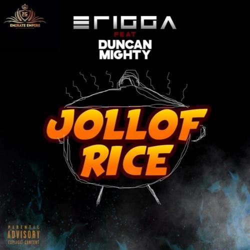 Erigga - Jollof Rice (feat. Duncan Mighty)