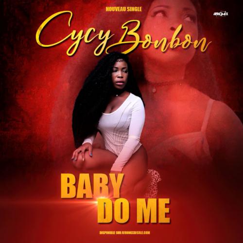Cycy Bonbon - Babay do me