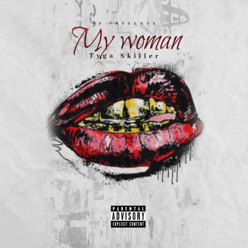 Tyga Skiller - MY WOMAN(Mixed by Mister koné)