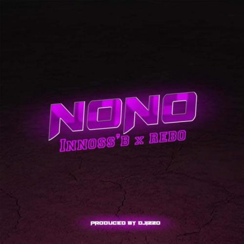 Innoss'B - No No (feat. Rebo)