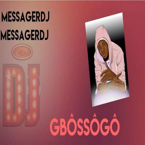 Messager DJ - Gbossogo