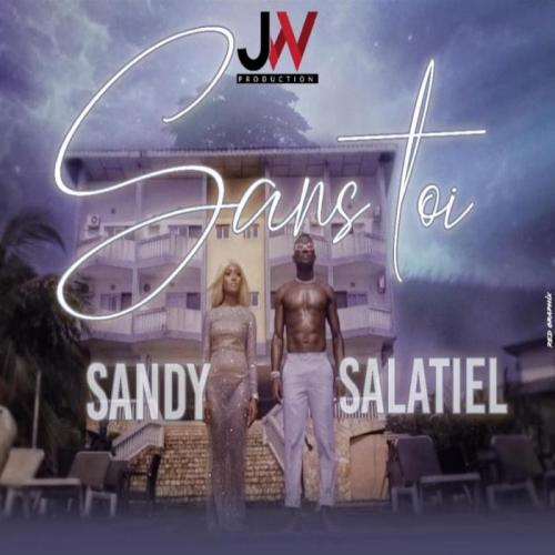 Sandy - Sans Toi (feat. Salatiel)
