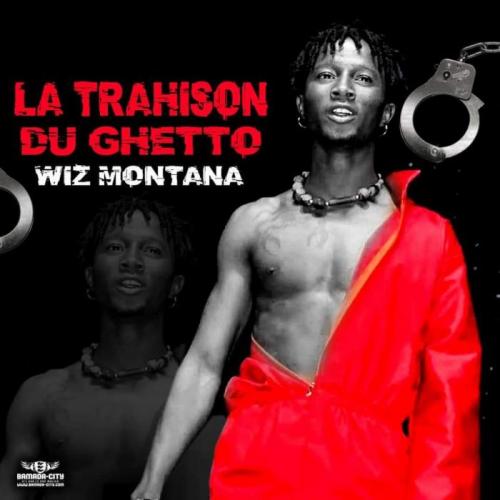 Wiz Montana - La Trahison Du Ghetto