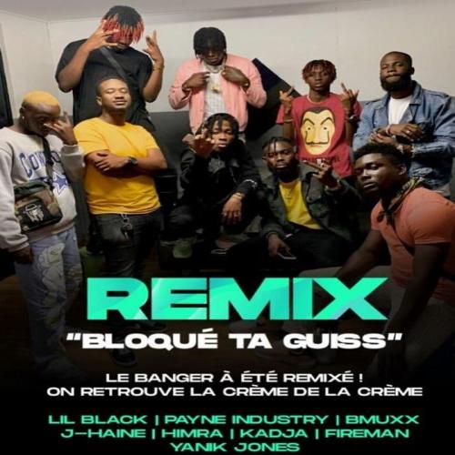 King Lexus - Bloque Ta Guiss (Remix) [feat. Lil Black, Bmuxx, J-Haine, Himra, Kadja, Fireman, Yanik Jones]