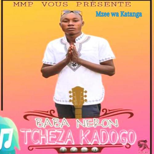 Baba NERON - Tcheza Kadogo