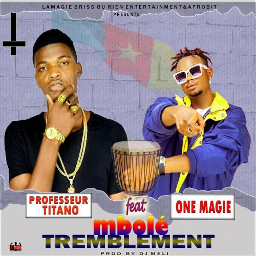 Professeur Titano - Mbole Tremblement (feat. One Magie)