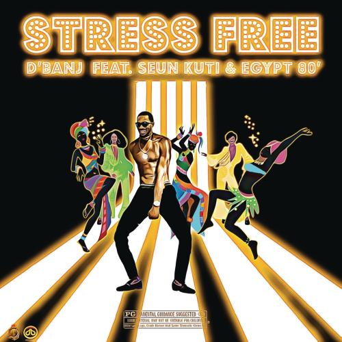 D'Banj - Stress Free (feat. Seun Kuti, Egypt 80)