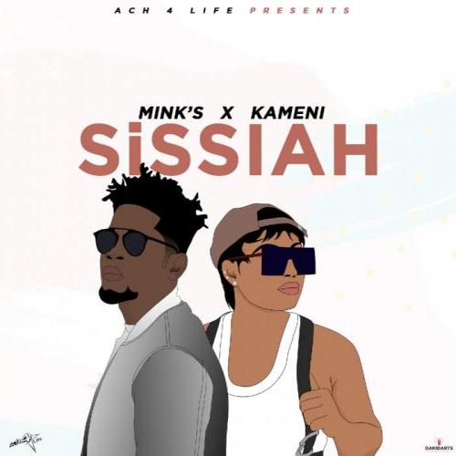 Mink's - Sissiah (feat. Kameni)