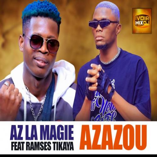 AZ La Magie - AZAZOU (feat. Ramsès Tikaya)