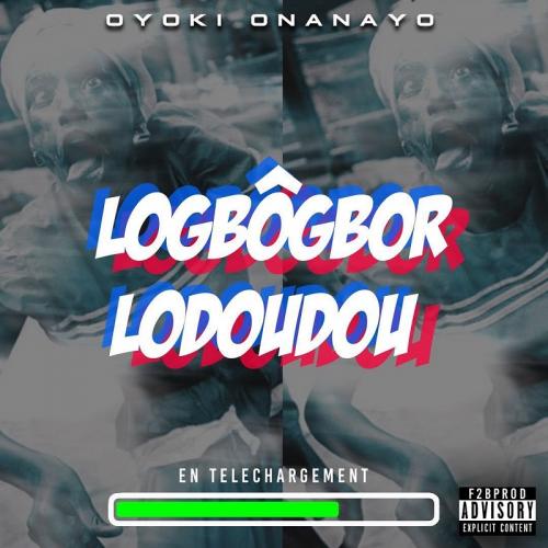 Oyoki Onanayo - Logbogbor Lodoudou