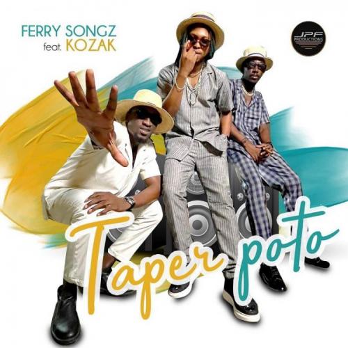Ferry Songz - Taper Poto (feat. Kozak)