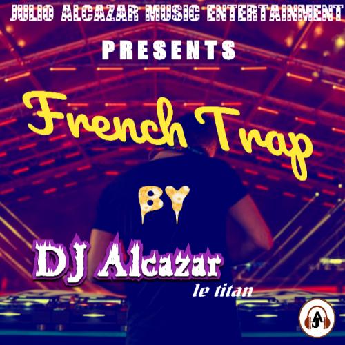 Dj Alcazar le Titan - French Trap
