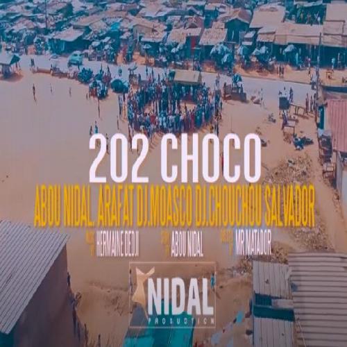 Abou Nidal - 202 Choco (feat. Dj Arafat, Dj Moasco, Chouchou Salvador)