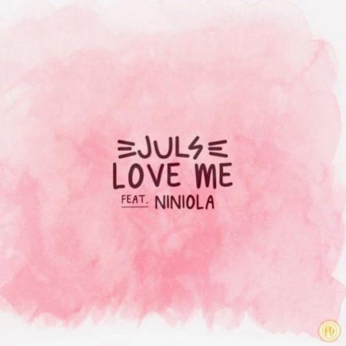 Juls - Love Me (feat. Niniola)