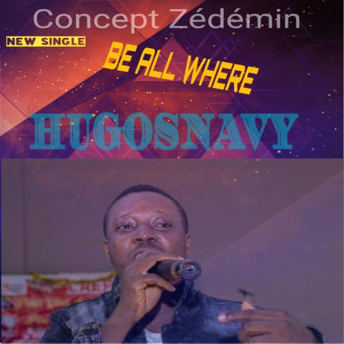 Hugosnavy - Be all where