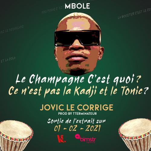 Jovic Le Corrige - Le Champagne Cest Quoi? Ce Nest Pas La Kadji et le Tonic?