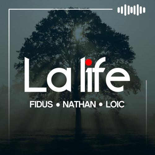 Fidus - La life (feat. Nathan, Loic)