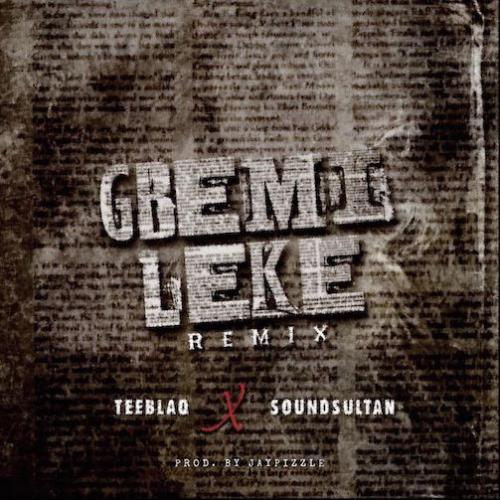 Teeblaq - Gbemileke (Remix) [feat. Sound Sultan]