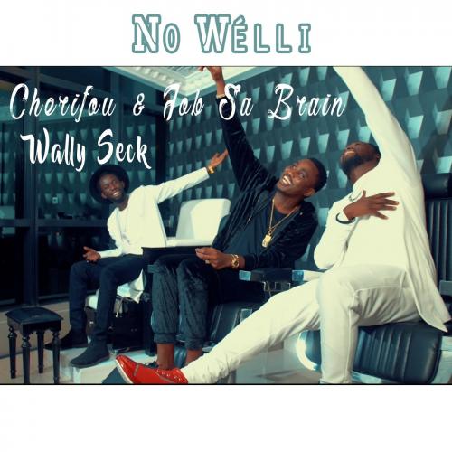 CHERIFOU - No Welli (feat. Job Sa Brain, Wally B. Seck)