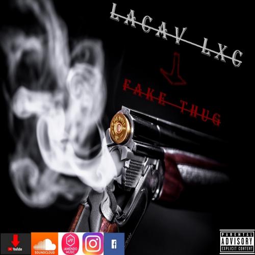Lacav Lxc - Fake Thug