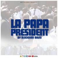 Blackman Bausi La Papa President artwork